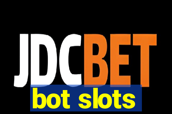 bot slots